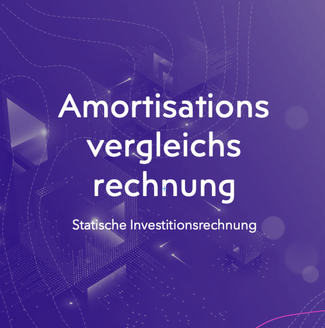  Statische Investitionsrechnung - Amortisationsrechnung