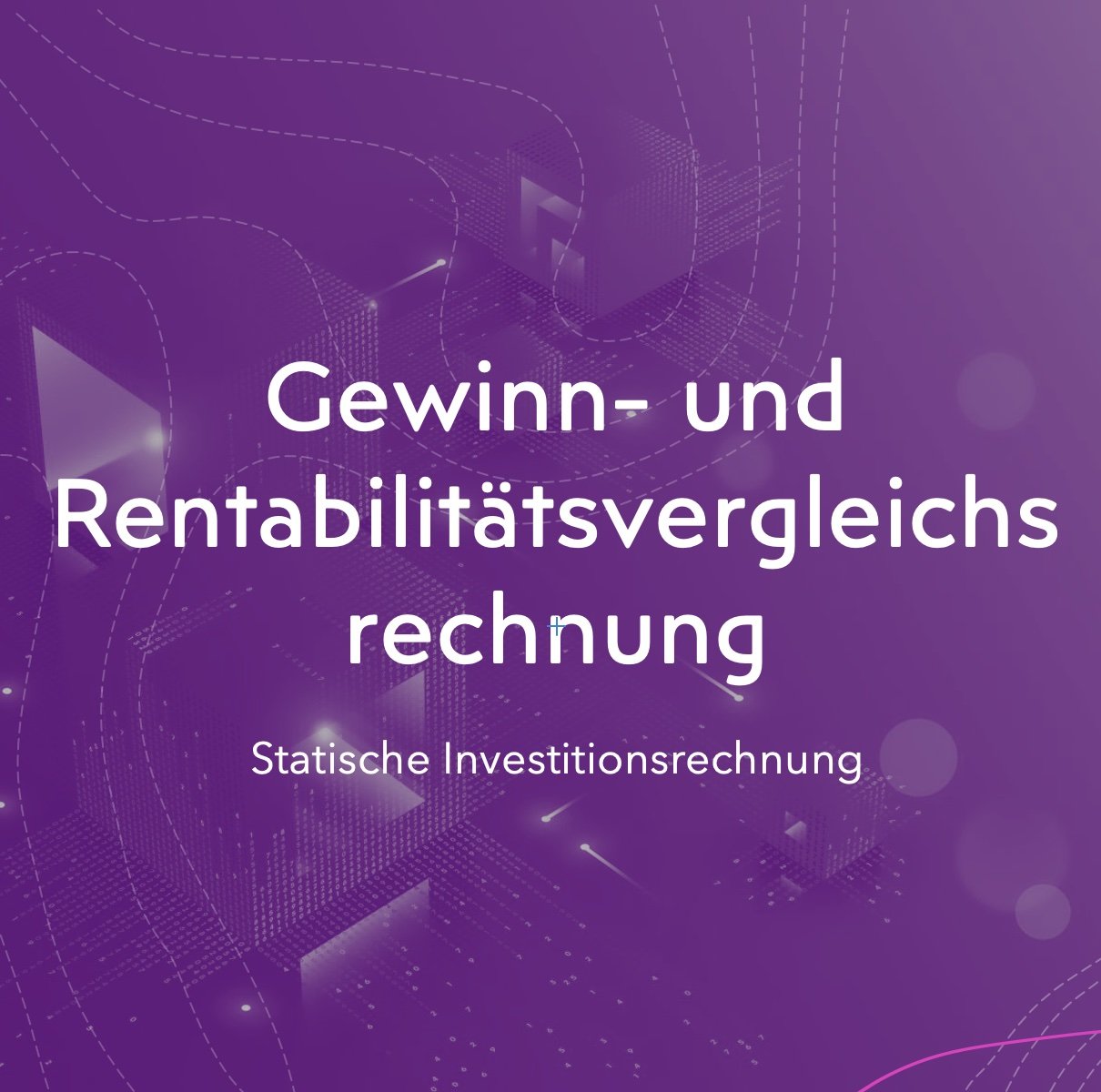  Statische Investitionsrechnung - Gewinn- und Rentabilitätsvergleich